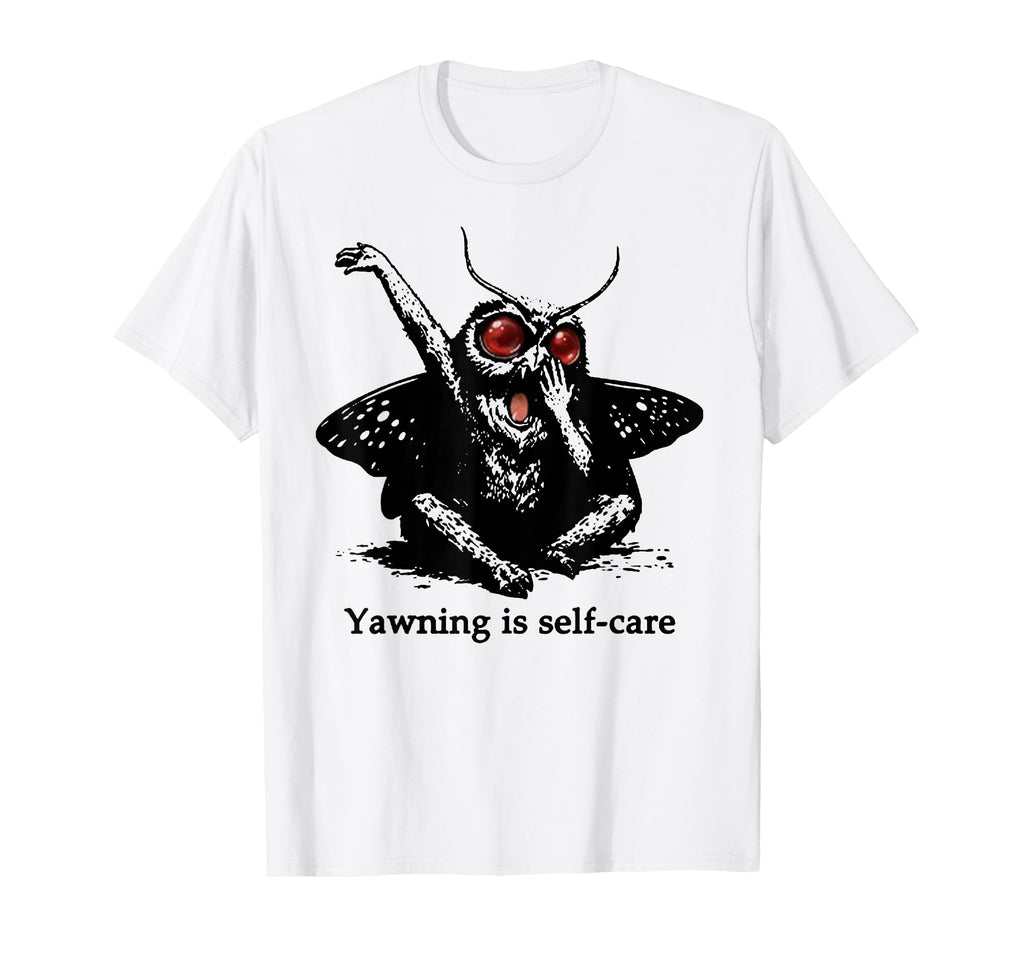 Yawning Is Self Care Funny Mothman T-Shirt - Minimalist Print Unisex - T-Shirt, Sweatshirt, Hoodie