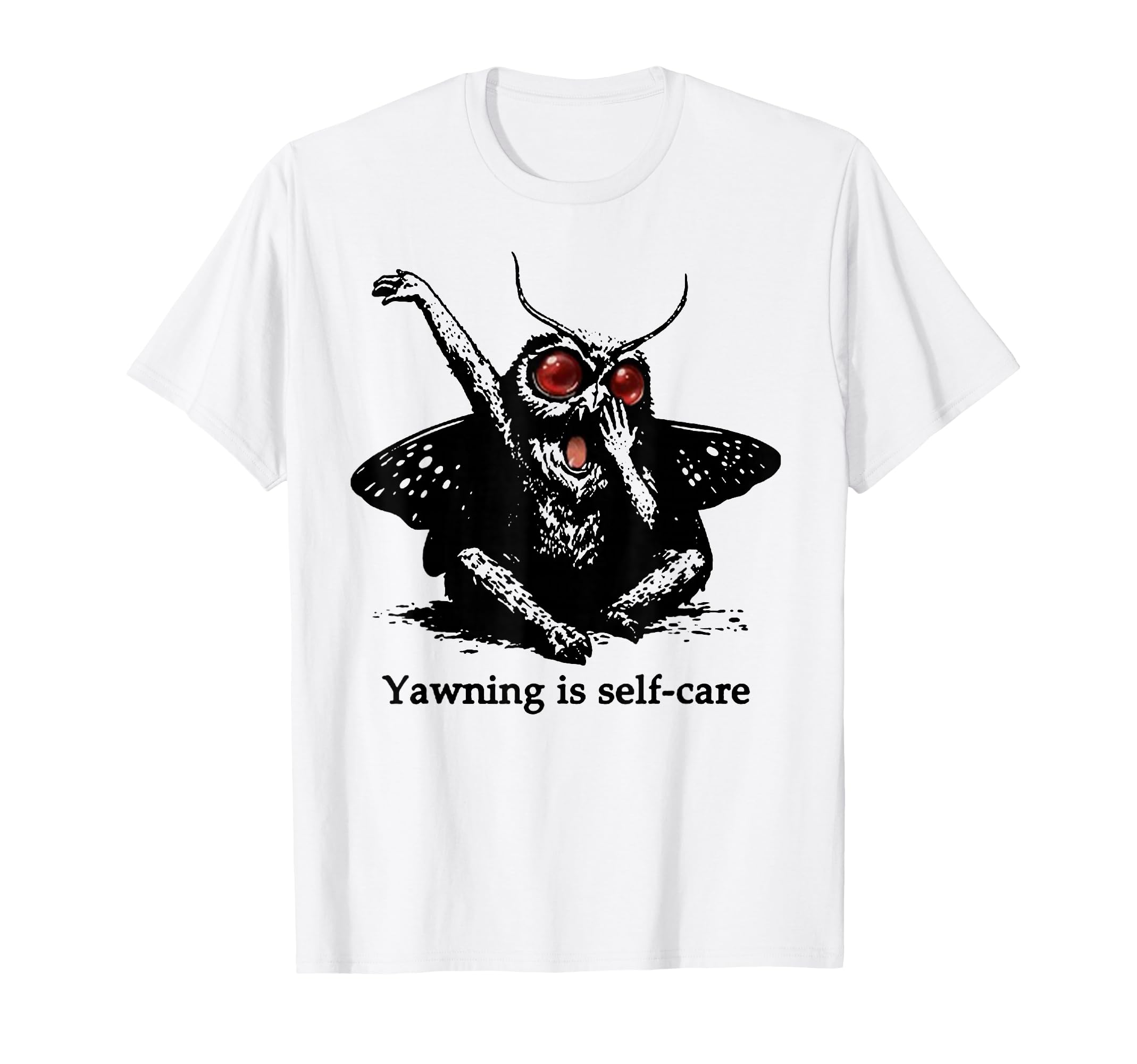 Yawning Is Self Care Funny Mothman T-Shirt - Minimalist Print Unisex - T-Shirt, Sweatshirt, Hoodie