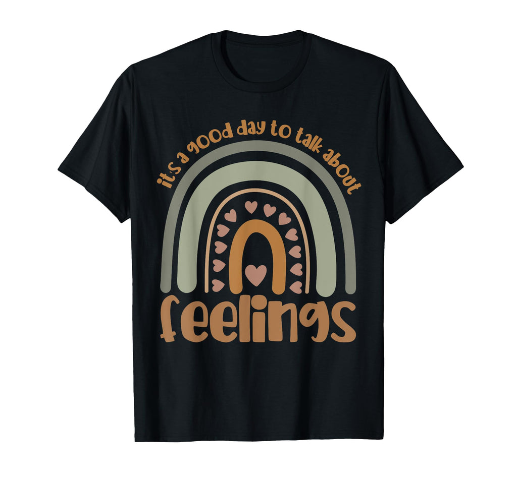 Its Good Day To Talk About Feelings T-Shirt - Graphic Print for Adults - T-Shirt, Sweatshirt, Hoodie