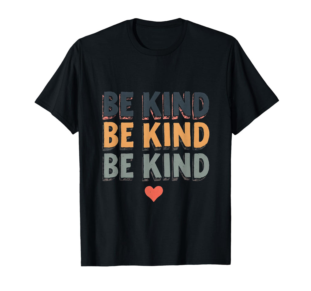 Be Kind Typography Cheerful Positivity T-Shirt - Fun Novelty Design Unisex - T-Shirt, Sweatshirt, Hoodie