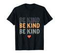 Be Kind Typography Cheerful Positivity T-Shirt - Fun Novelty Design Unisex - T-Shirt, Sweatshirt, Hoodie