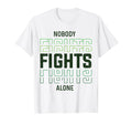 Nobody Fights Alone Green Mental Health T-Shirt - Custom Art Print Unisex - T-Shirt, Sweatshirt, Hoodie
