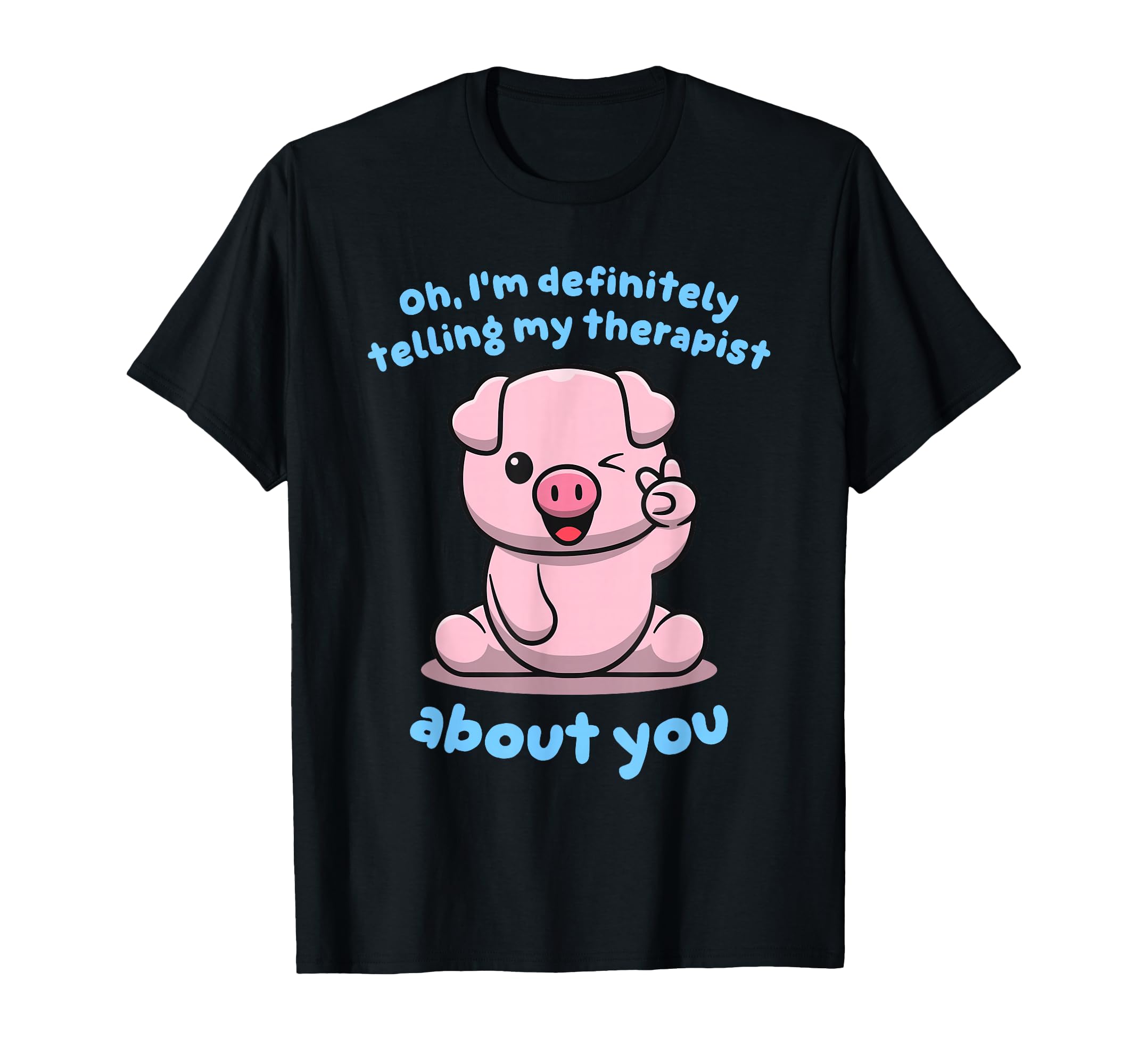 Im Definitely Telling Therapy Sarcasm T-Shirt - Unique Graphic Unisex - T-Shirt, Sweatshirt, Hoodie