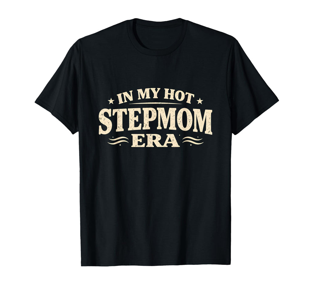 My Stepmom Era Funny Typography Statement T-Shirt - Graphic Print Men Women - T-Shirt, Sweatshirt, Hoodie