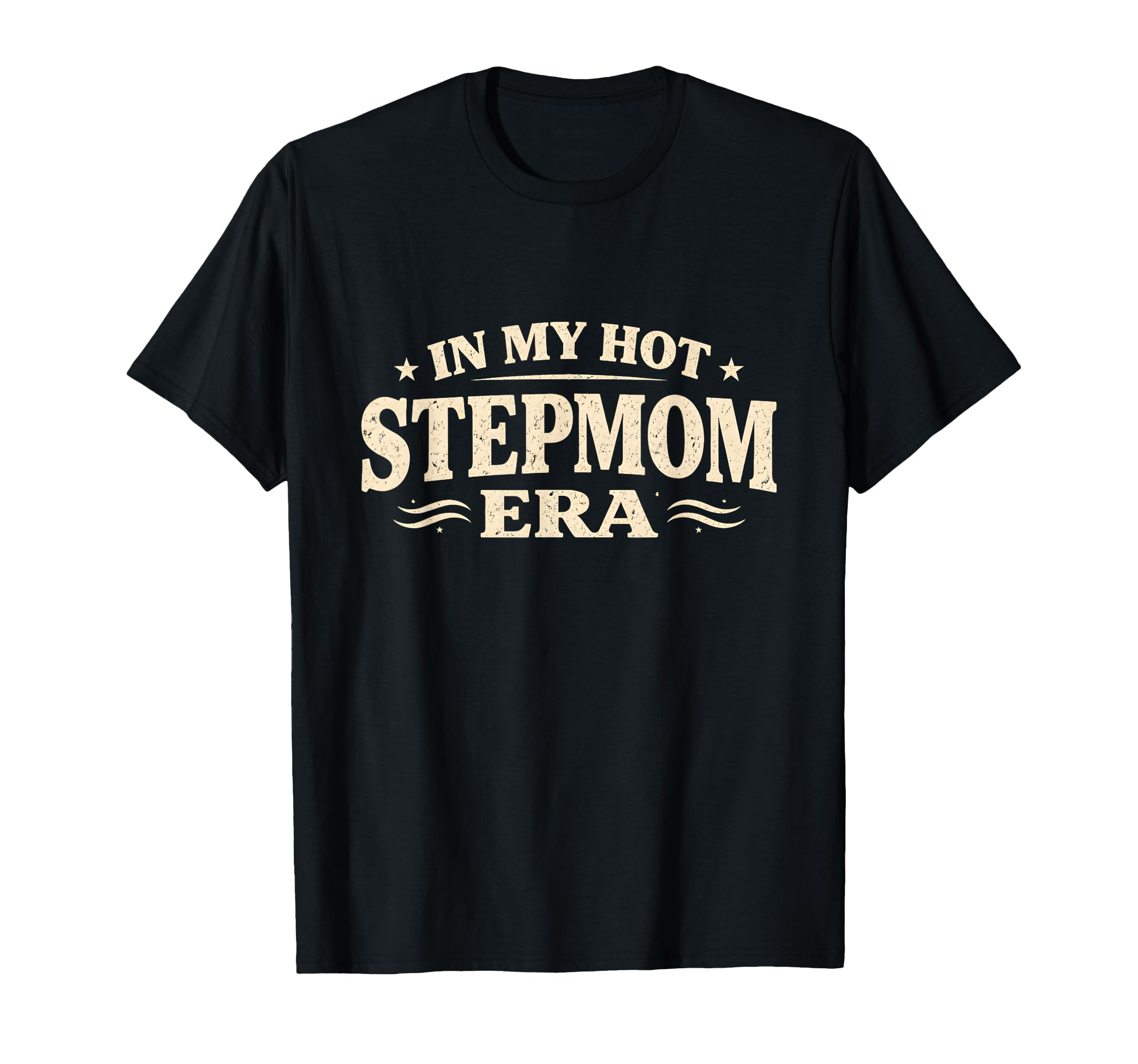 My Stepmom Era Funny Typography Statement T-Shirt - Graphic Print Men Women - T-Shirt, Sweatshirt, Hoodie