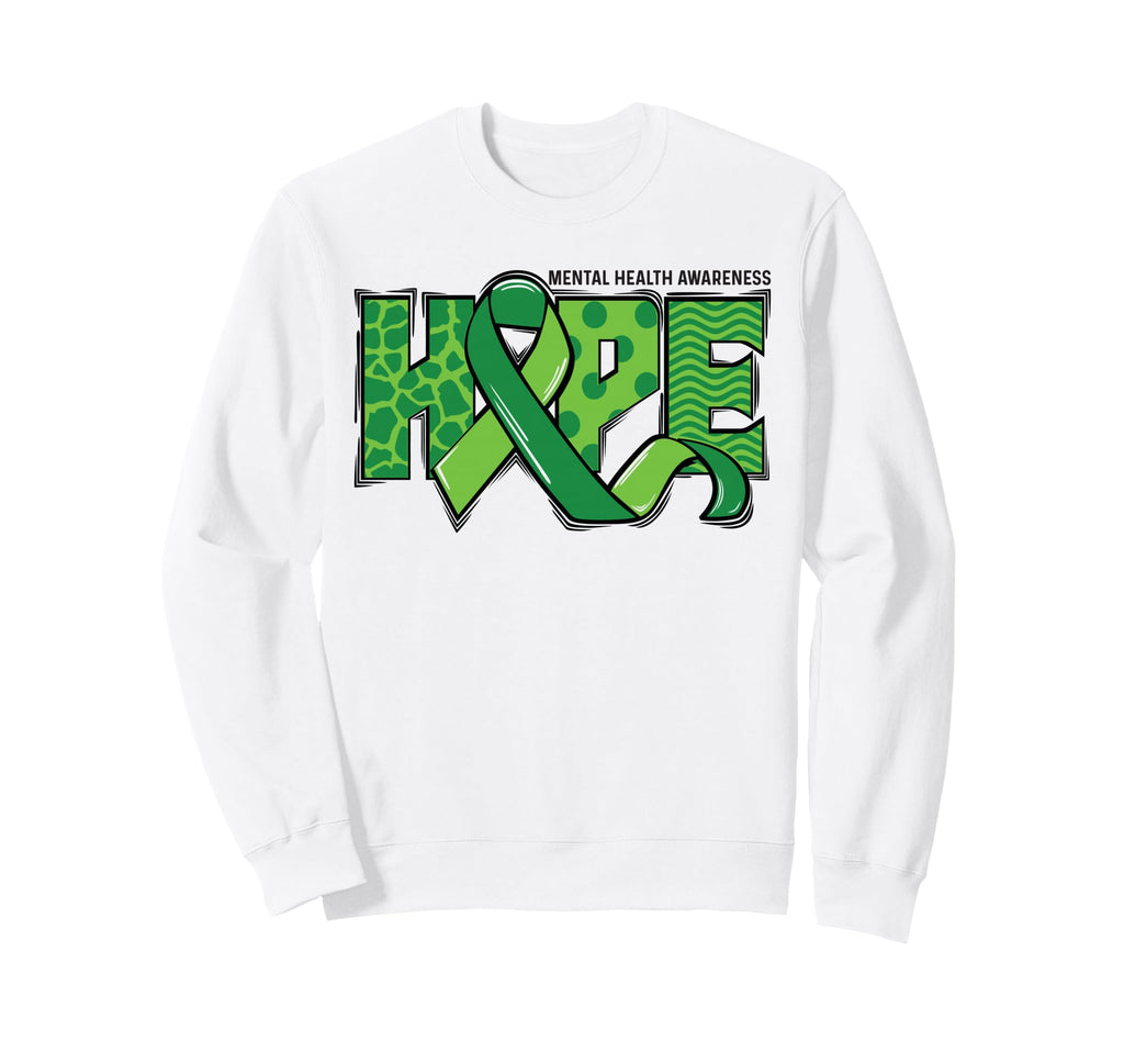 Hope Green Mental Health Support Sweatshirt - Streetwear Style Unisex - T-Shirt, Sweatshirt, Hoodie