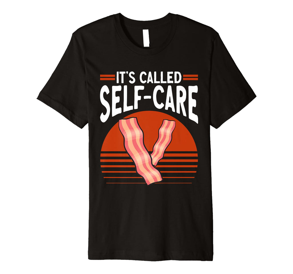 Bacon Food Meat Lover Its Called T-Shirt - Casual Everyday Wear Unisex - T-Shirt, Sweatshirt, Hoodie