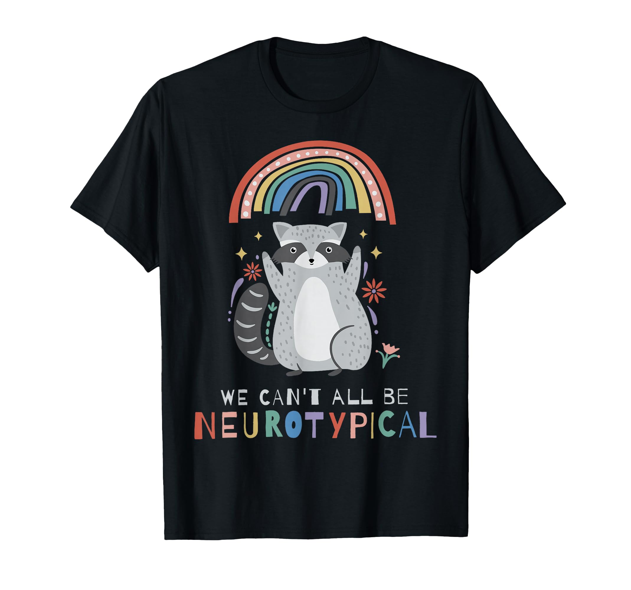 We Cant All Be Neurotypical T-Shirt - Minimalist Print for Adults - T-Shirt, Sweatshirt, Hoodie