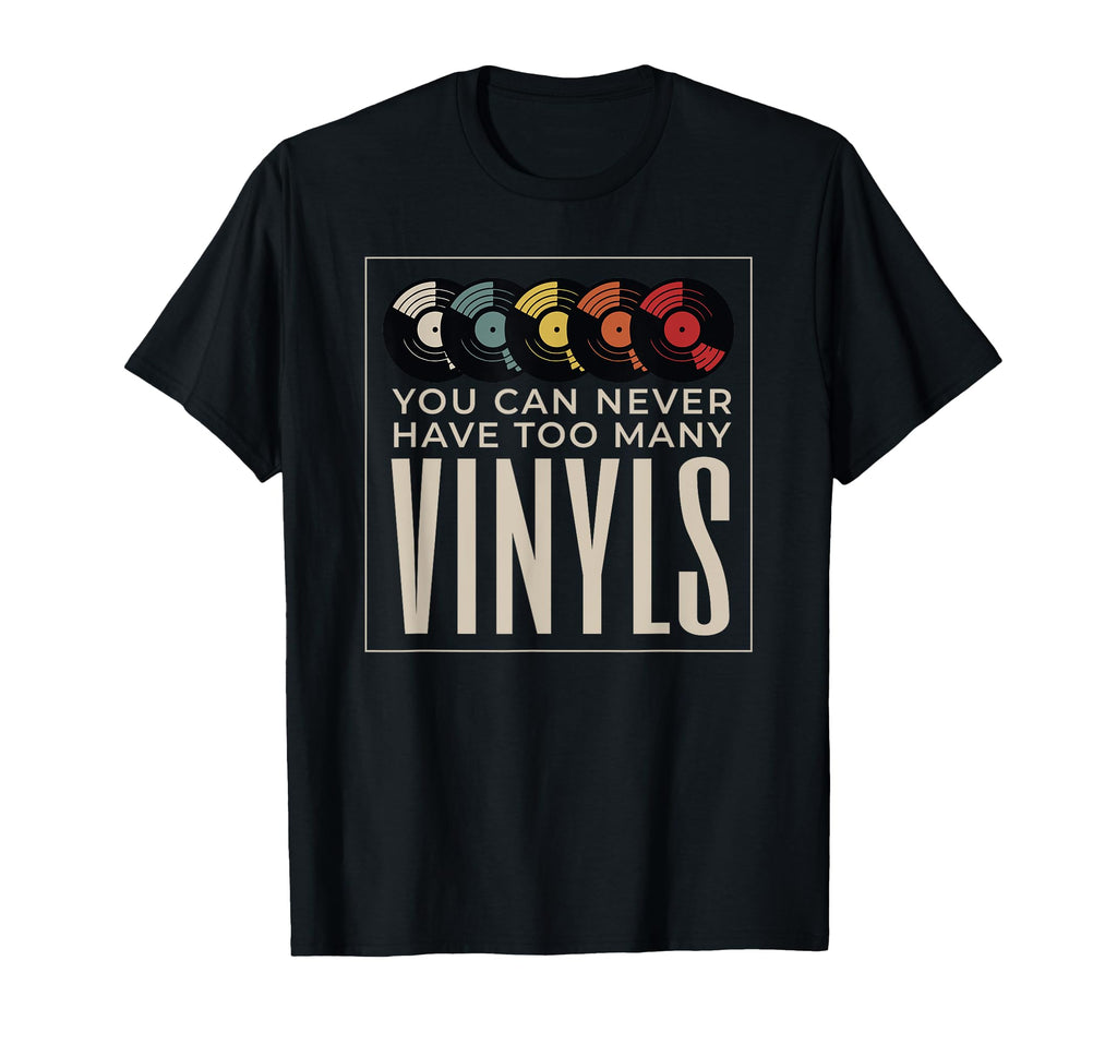 You Can Never Have Too Many Vinyl T-Shirt - Minimalist Print Men Women - T-Shirt, Sweatshirt, Hoodie
