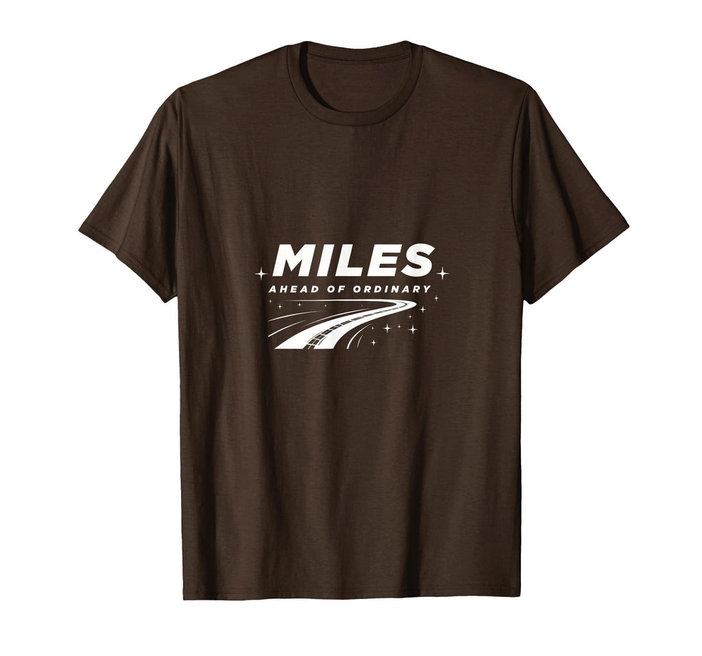 Miles Ahead Ordinary Car Enthusiast T-Shirt - Streetwear Style Unisex - T-Shirt, Sweatshirt, Hoodie
