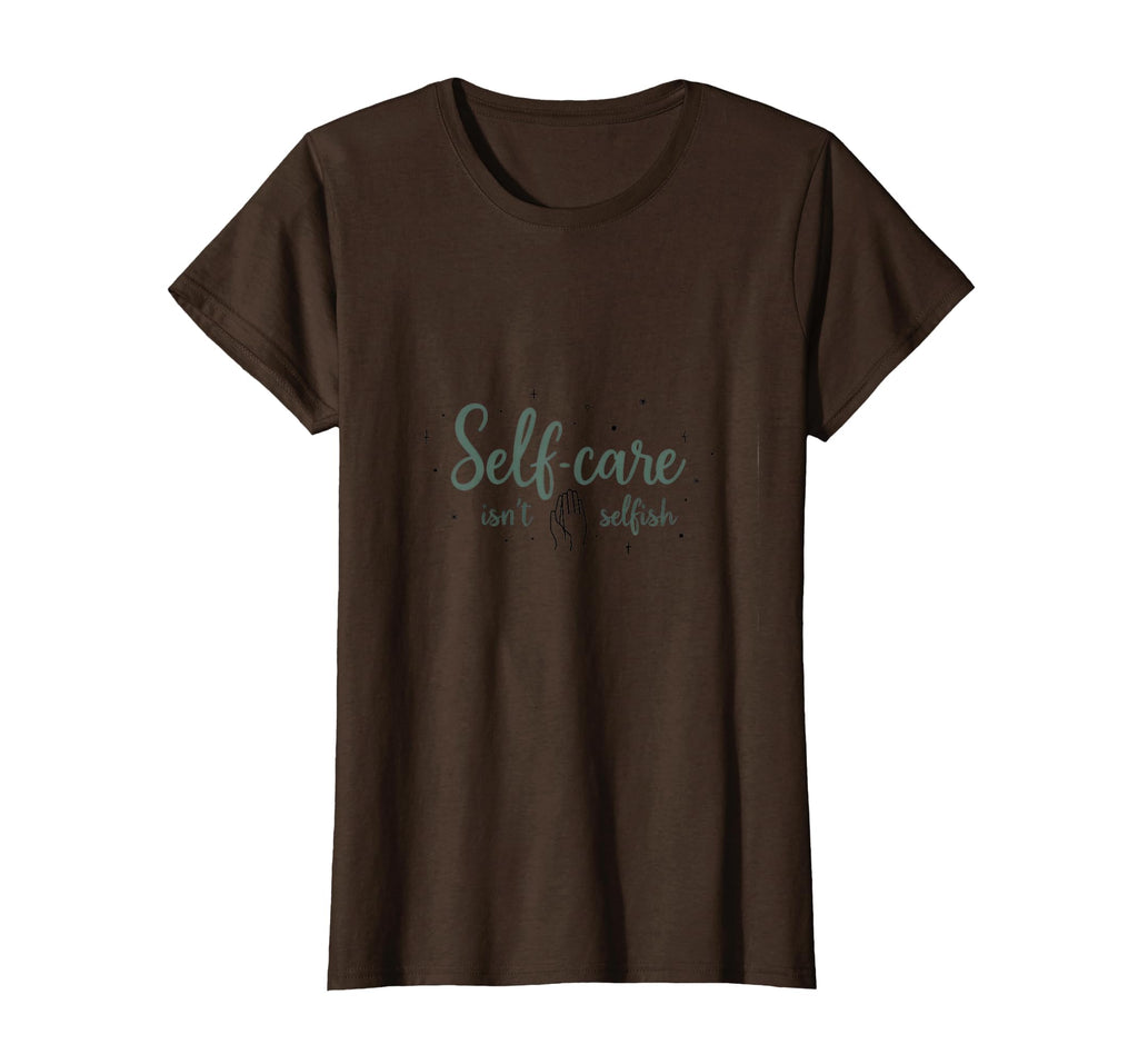 Self Care Isnt Selfish Mental Health T-Shirt - Minimalist Print Unisex - T-Shirt, Sweatshirt, Hoodie