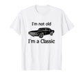 Im Not Old Im Car Lover Funny Car Show T-Shirt - Graphic Print Unisex - T-Shirt, Sweatshirt, Hoodie