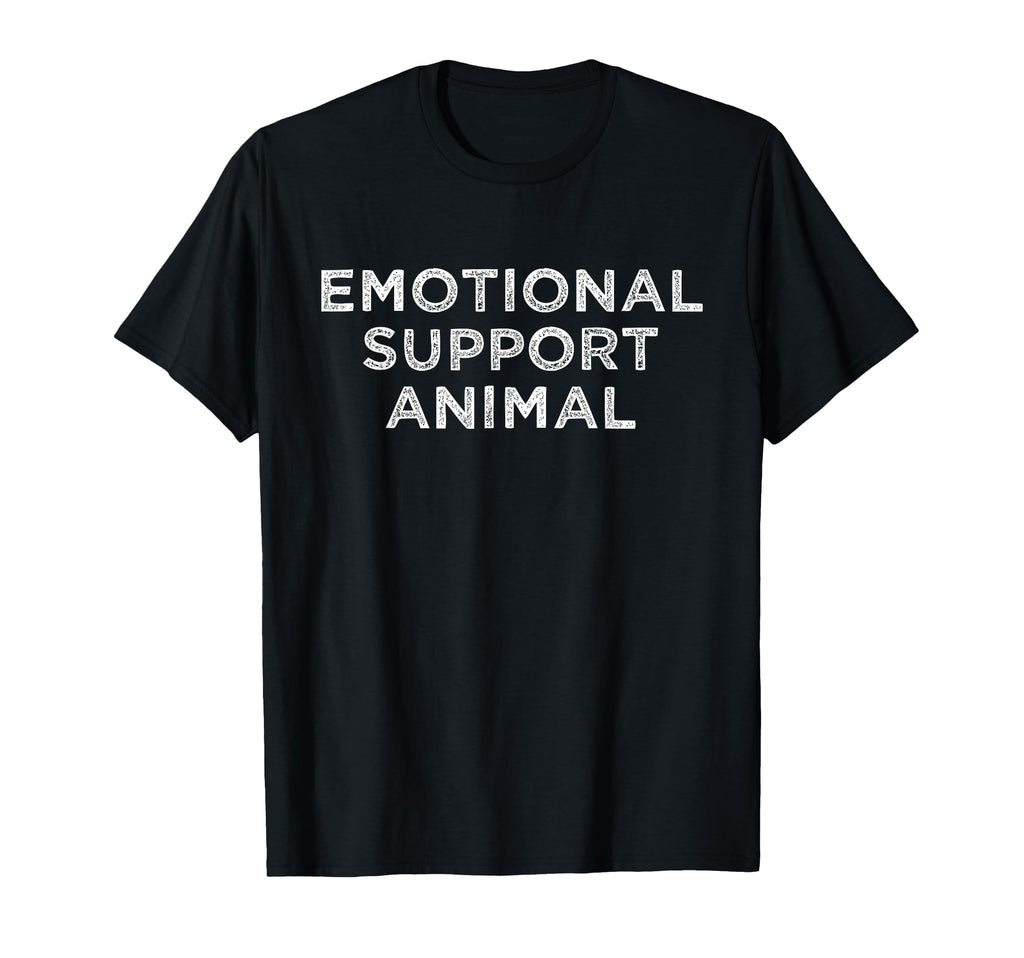 Emotional Support Animal T-Shirt - Novelty Apparel Men Women - T-Shirt, Sweatshirt, Hoodie