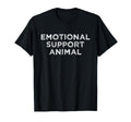 Emotional Support Animal T-Shirt - Novelty Apparel Men Women - T-Shirt, Sweatshirt, Hoodie