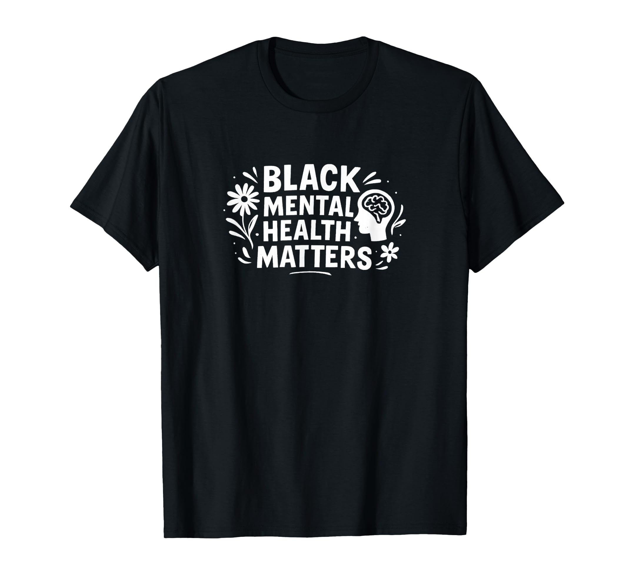 Black Mental Health Matters T-Shirt - Aesthetic Graphic Unisex - T-Shirt, Sweatshirt, Hoodie
