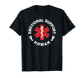 Emotional Support Human T-Shirt - Trendy Graphic for Adults - T-Shirt, Sweatshirt, Hoodie
