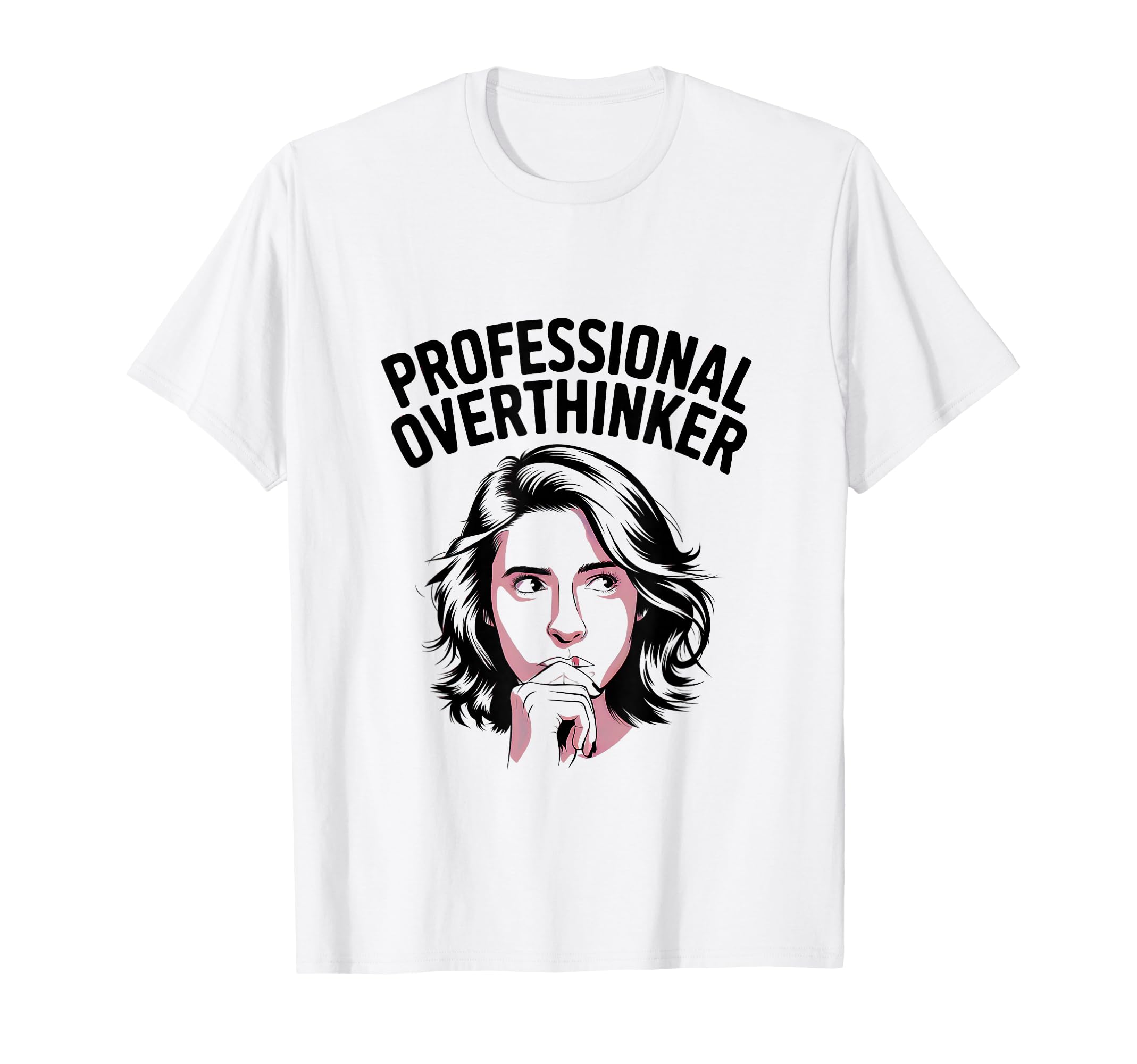 Professional Overthinker T-Shirt - Novelty Apparel Men Women - T-Shirt, Sweatshirt, Hoodie
