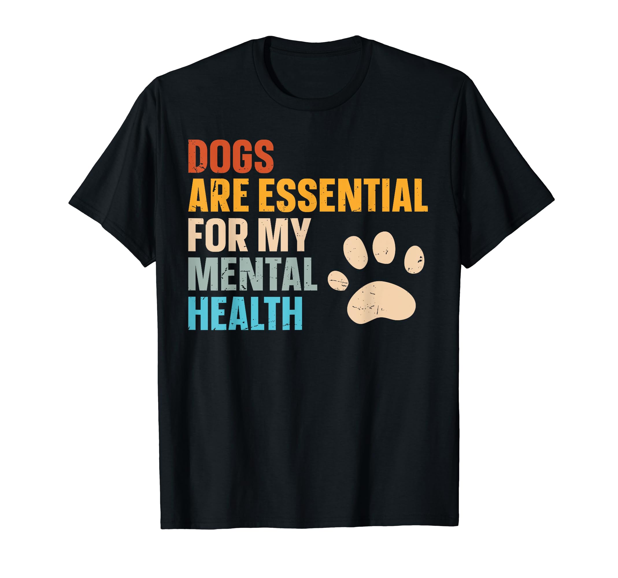 Dogs Are My Mental Health T-Shirt - Custom Art Print Men Women - T-Shirt, Sweatshirt, Hoodie