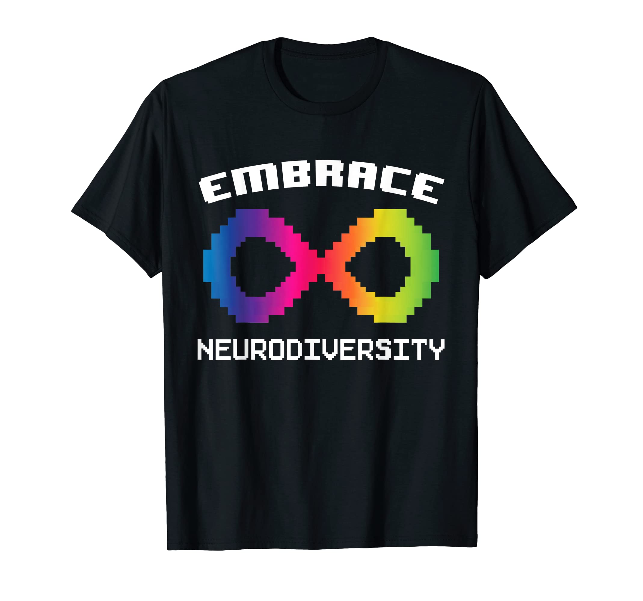 Embrace Neurodiversity Autism Adhd T-Shirt - Fun Novelty Design Men Women - T-Shirt, Sweatshirt, Hoodie