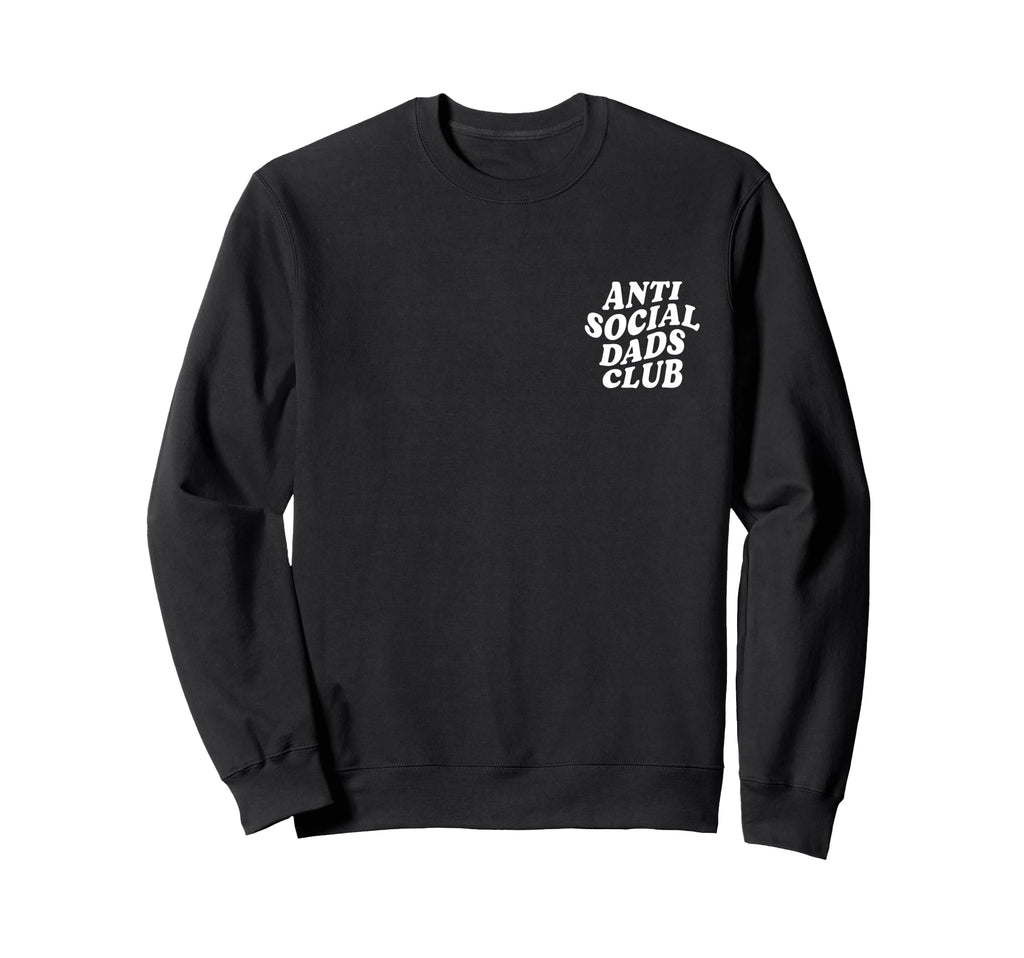 Anti Social Dads Club Funny Sweatshirt - Fun Novelty Design for Adults - T-Shirt, Sweatshirt, Hoodie