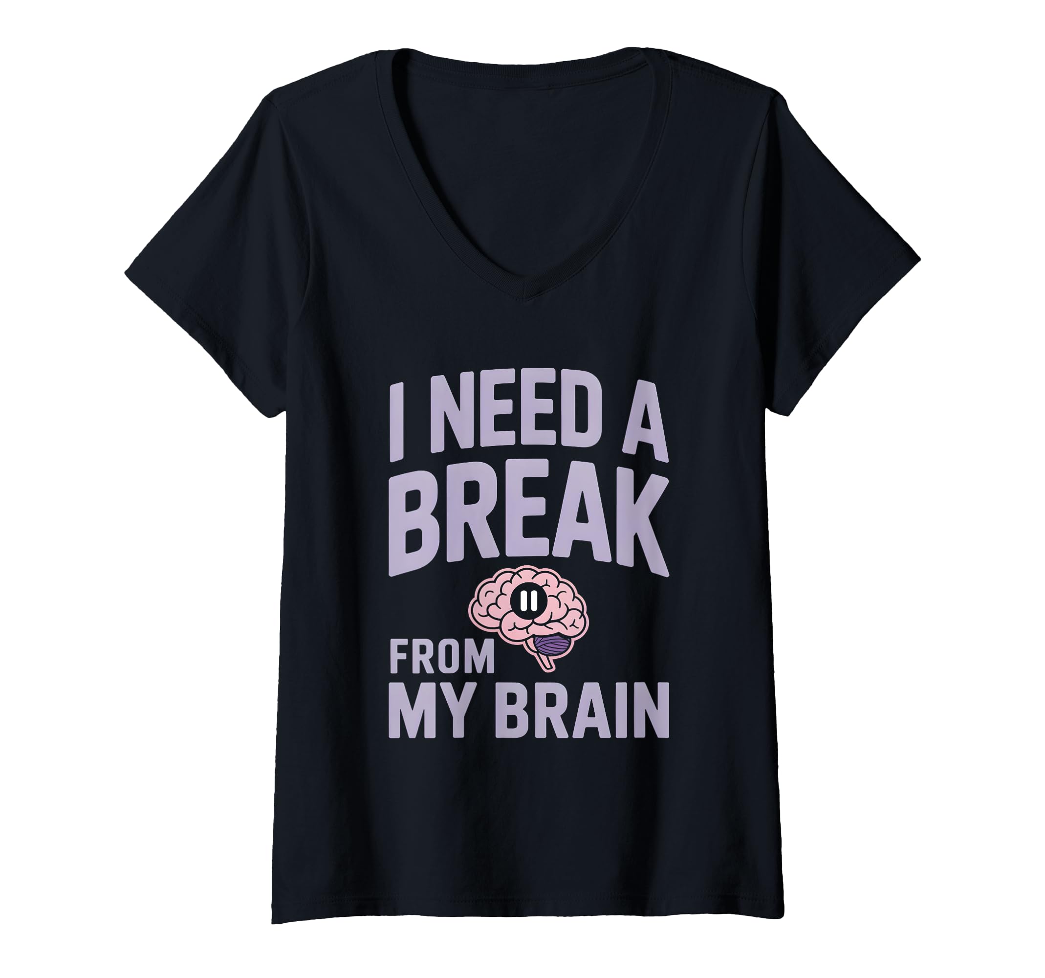 Womens I Need Break From My Brain T-Shirt - Trendy Graphic Men Women - T-Shirt, Sweatshirt, Hoodie