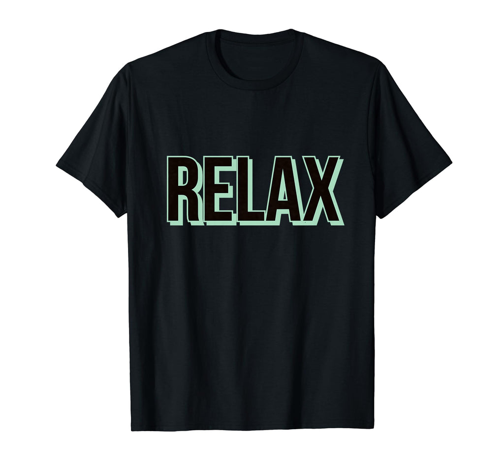 Relax Statement Self Care Meditation T-Shirt - Casual Everyday Wear Unisex - T-Shirt, Sweatshirt, Hoodie
