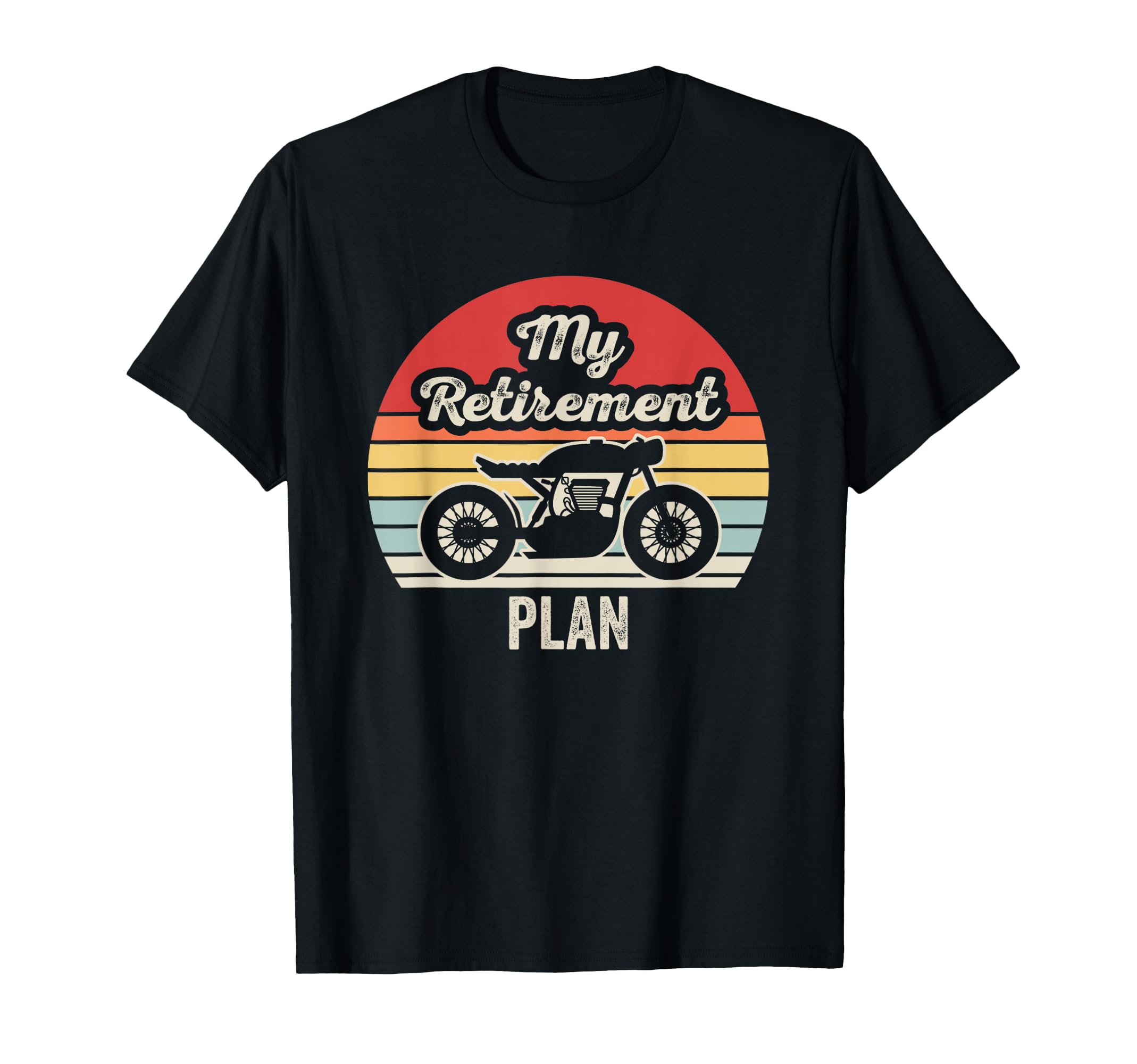 My Retirement Plan Motorcycle T-Shirt - Aesthetic Graphic Men Women - T-Shirt, Sweatshirt, Hoodie
