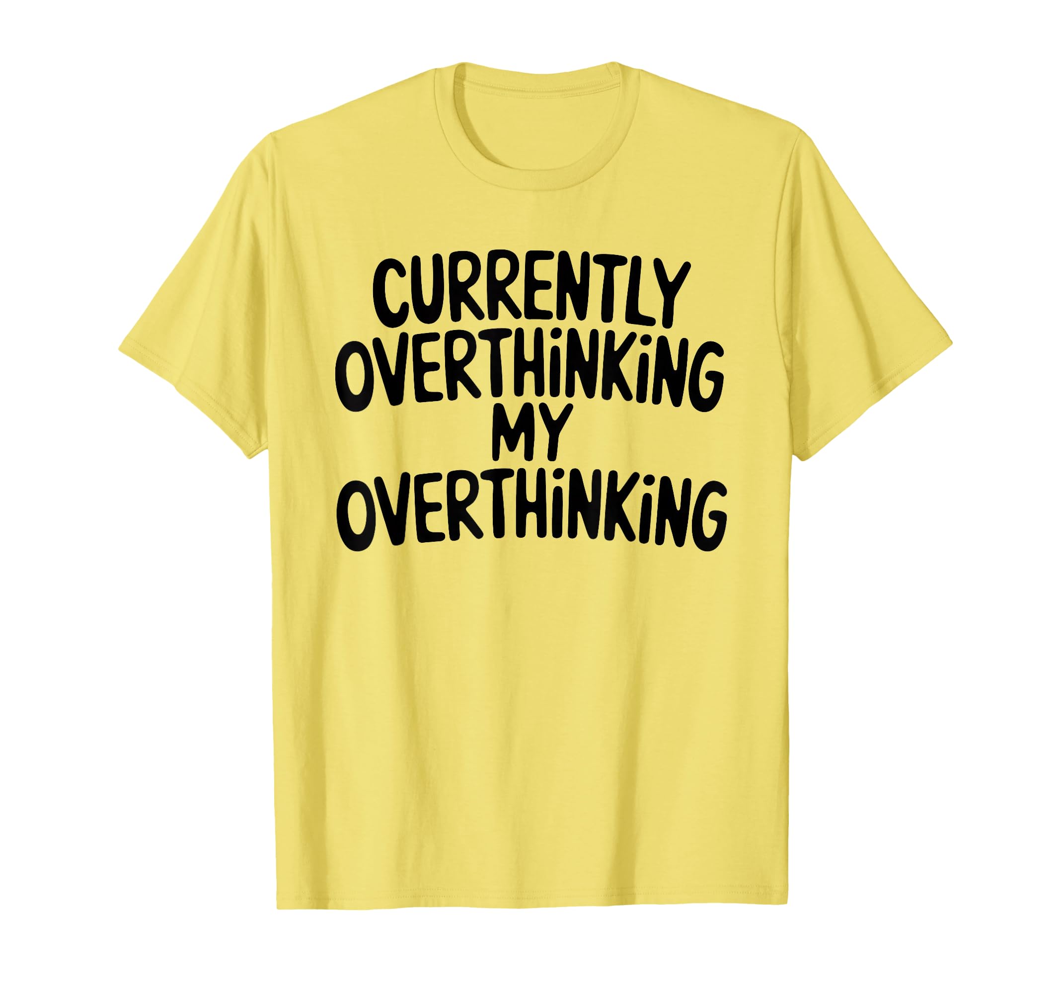 Funny Overthinker Overthinking My T-Shirt - Graphic Print Men Women - T-Shirt, Sweatshirt, Hoodie