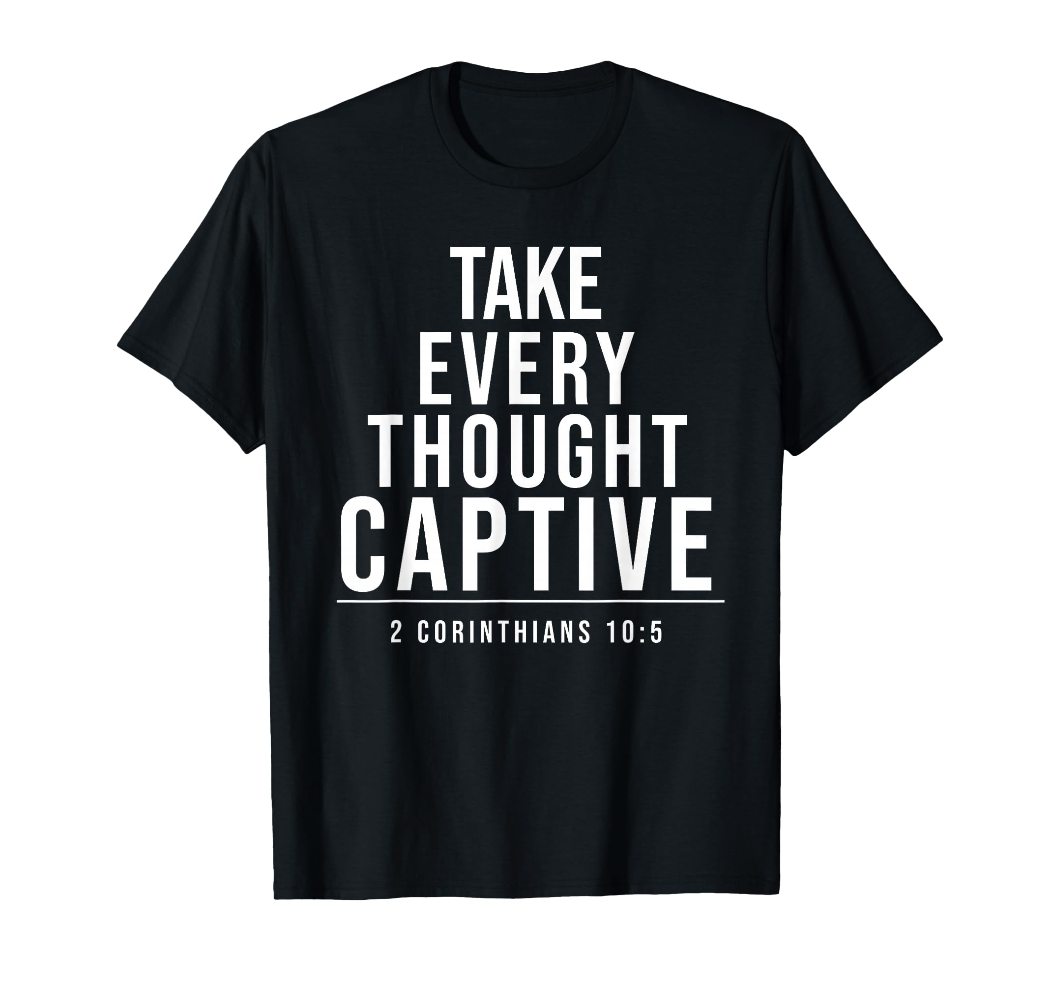 Take Every Thought Captive Christian T-Shirt - Minimalist Print Men Women - T-Shirt, Sweatshirt, Hoodie