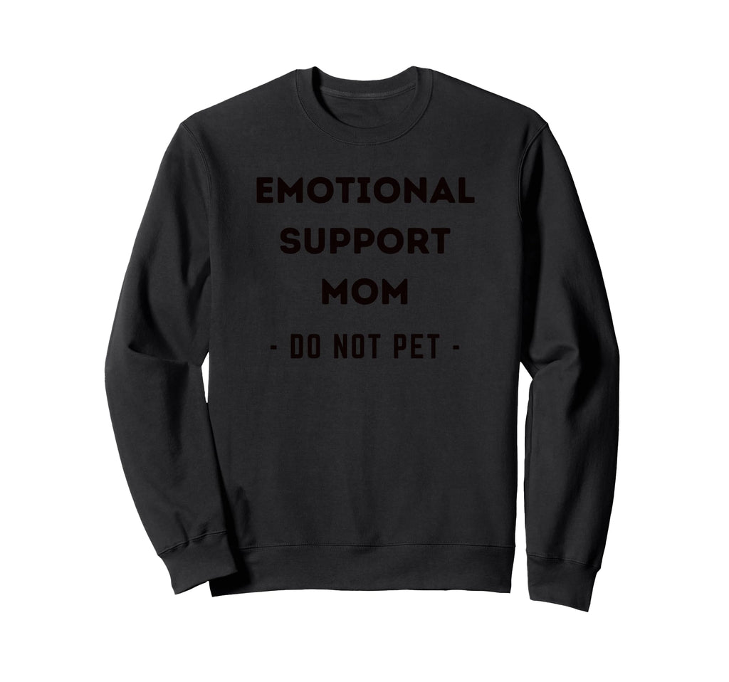 Funny Emotional Support Mom Dog Sweatshirt - Aesthetic Graphic for Adults - T-Shirt, Sweatshirt, Hoodie