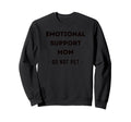 Funny Emotional Support Mom Dog Sweatshirt - Aesthetic Graphic for Adults - T-Shirt, Sweatshirt, Hoodie