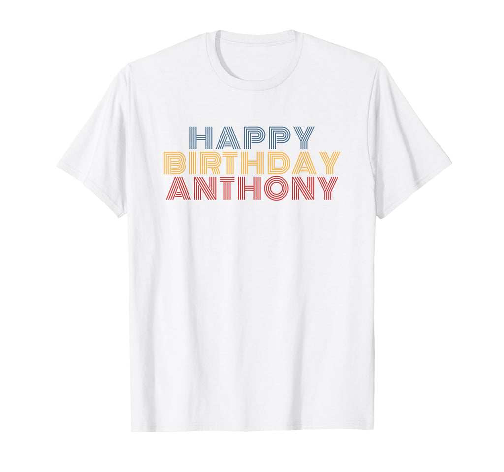 Happy Birthday Anthony Personalized Name T-Shirt - Streetwear Style Unisex - T-Shirt, Sweatshirt, Hoodie