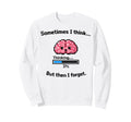 Forgetful Brain Meme Cartoon Kawaii Sweatshirt - Streetwear Style Men Women - T-Shirt, Sweatshirt, Hoodie