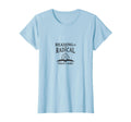 Reading Is Radical Self Care Literary T-Shirt - Novelty Apparel Unisex - T-Shirt, Sweatshirt, Hoodie