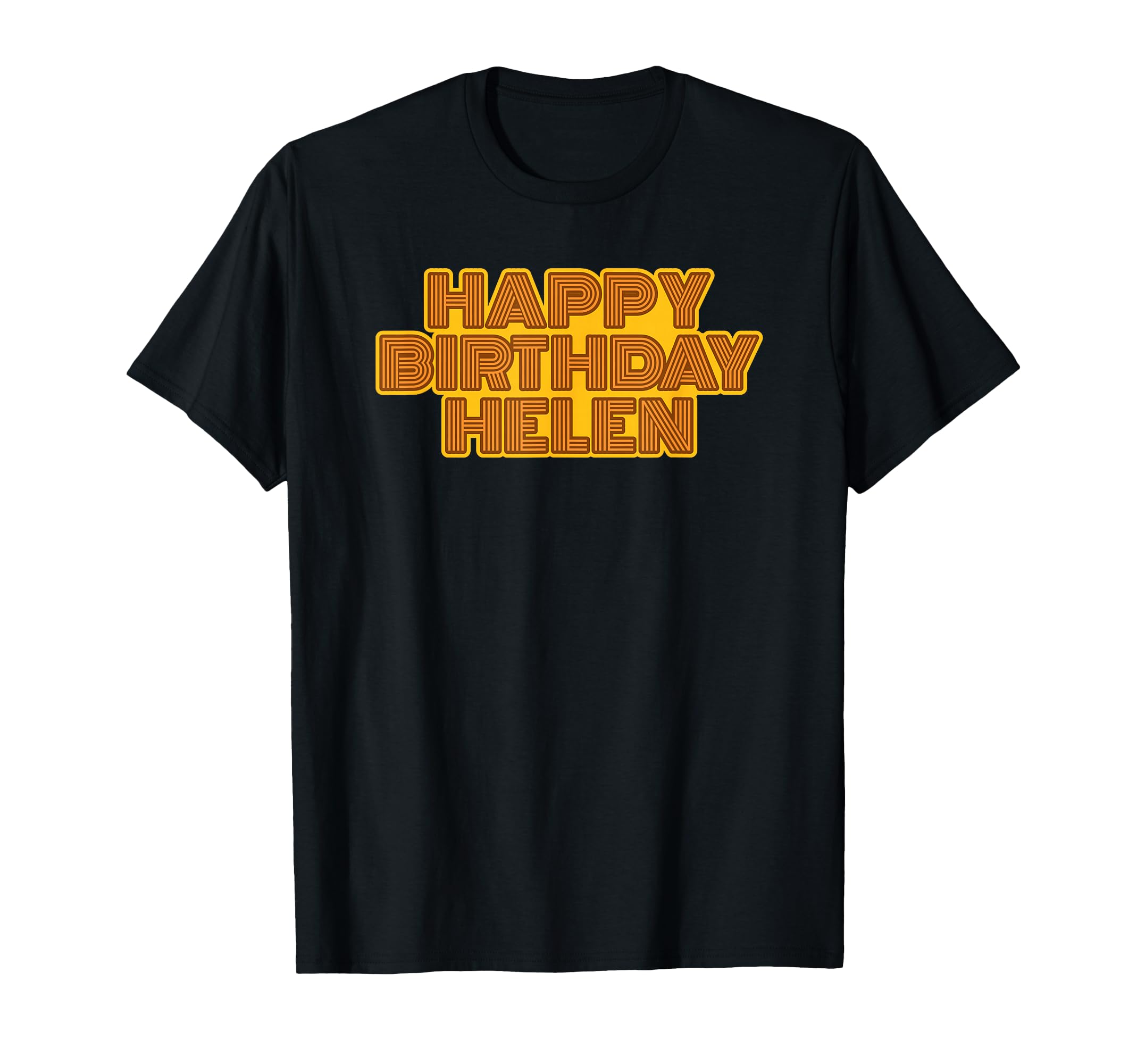 Happy Birthday Helen Personalized Name T-Shirt - Fun Novelty Design Unisex - T-Shirt, Sweatshirt, Hoodie