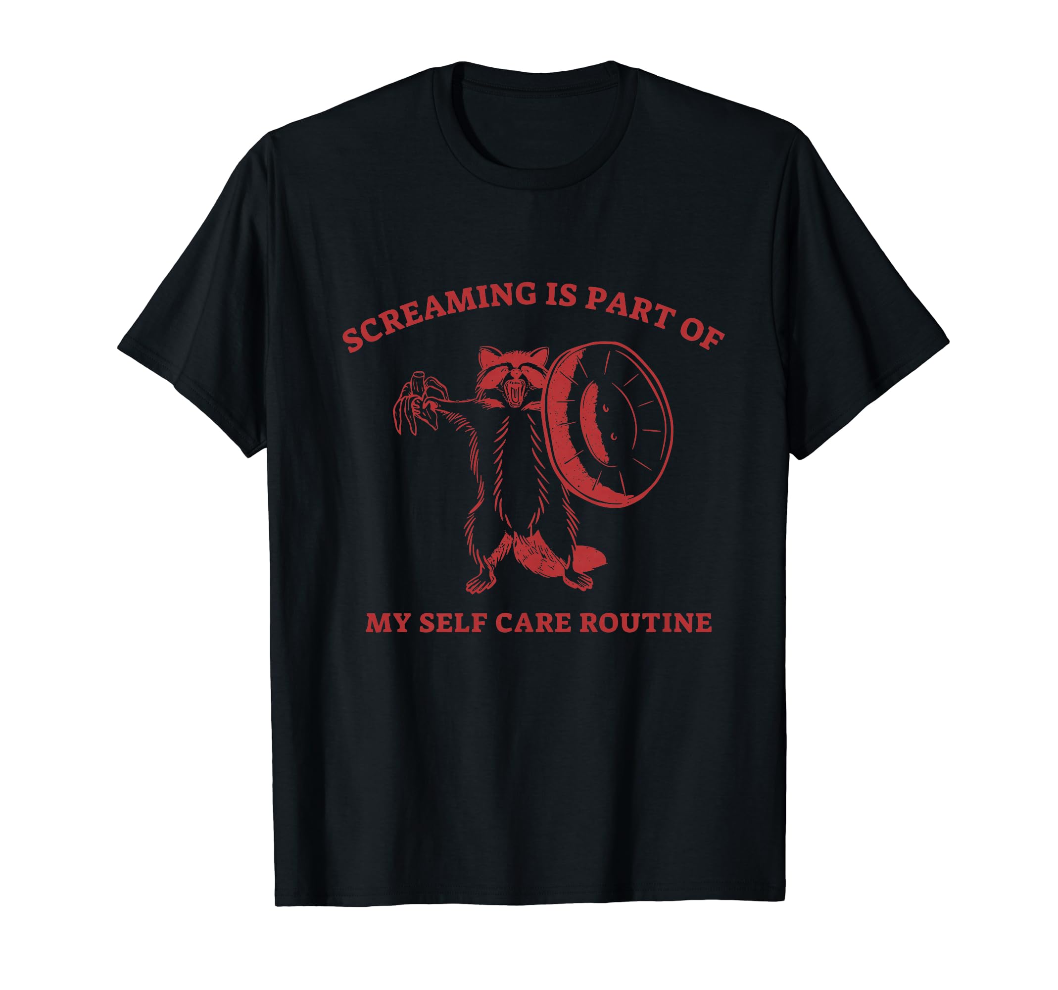 Screaming Is Part My Self Care Routine T-Shirt - Minimalist Print Unisex - T-Shirt, Sweatshirt, Hoodie