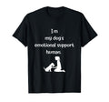 Funny Im My Dogs Emotional Support Human T-Shirt - Streetwear Style Unisex - T-Shirt, Sweatshirt, Hoodie