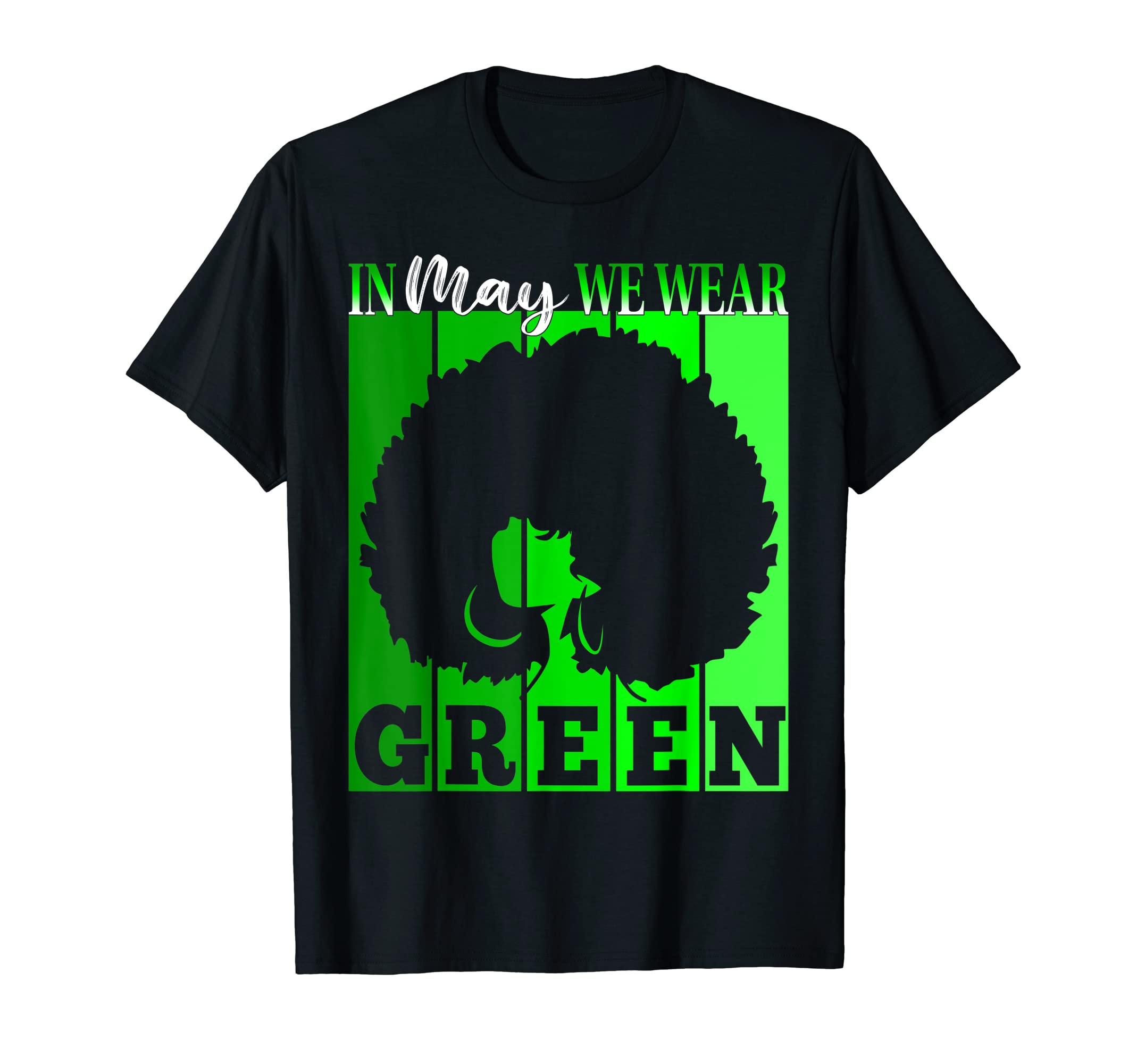 Black May We Wear Green Mental T-Shirt - Casual Everyday Wear Unisex - T-Shirt, Sweatshirt, Hoodie