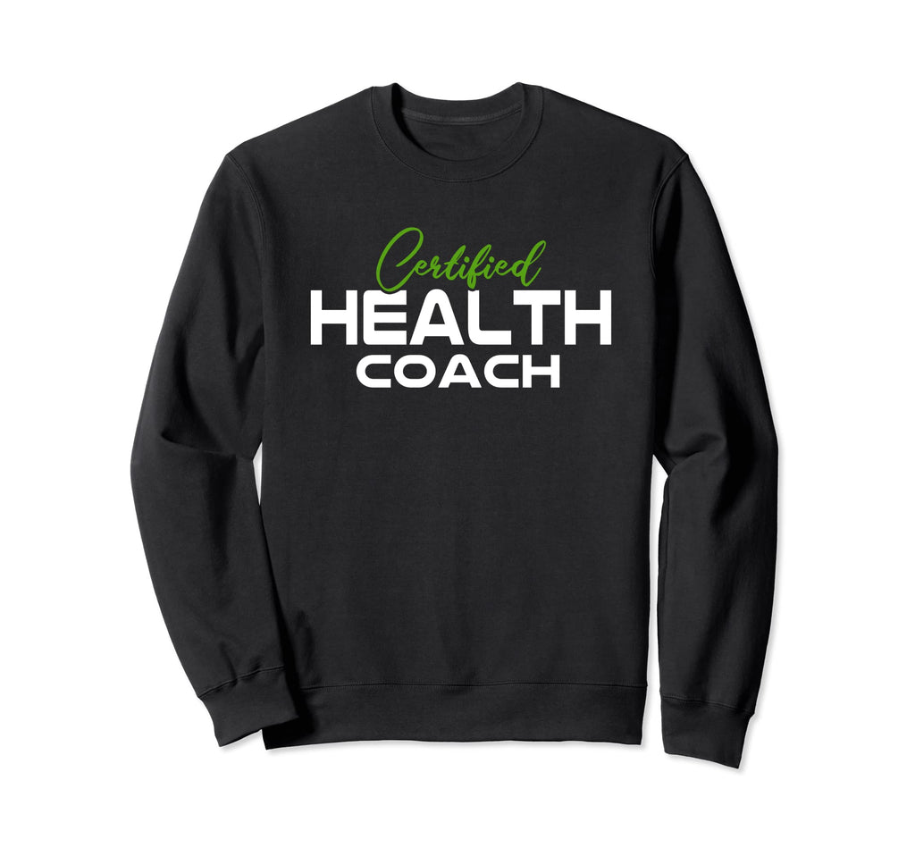 Certified Health Coach Mental Health Sweatshirt - Graphic Print Men Women - T-Shirt, Sweatshirt, Hoodie