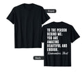 To Person Behind Me You Matter T-Shirt - Fun Novelty Design for Adults - T-Shirt, Sweatshirt, Hoodie