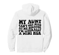 My Aunt Cant Get Mad Me Mini Her Hoodie - Novelty Apparel for Adults - T-Shirt, Sweatshirt, Hoodie