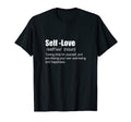 Self Love Definition Self Care Self Worth T-Shirt - Novelty Apparel Unisex - T-Shirt, Sweatshirt, Hoodie