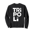 Tripoli Typography Travel And Sweatshirt - Minimalist Print Unisex - T-Shirt, Sweatshirt, Hoodie