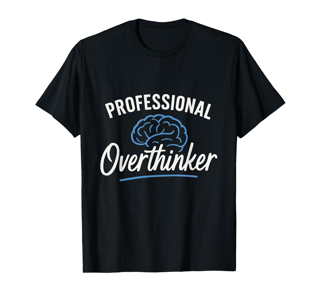 Professional Overthinker Funny Brain T-Shirt - Minimalist Print Unisex - T-Shirt, Sweatshirt, Hoodie