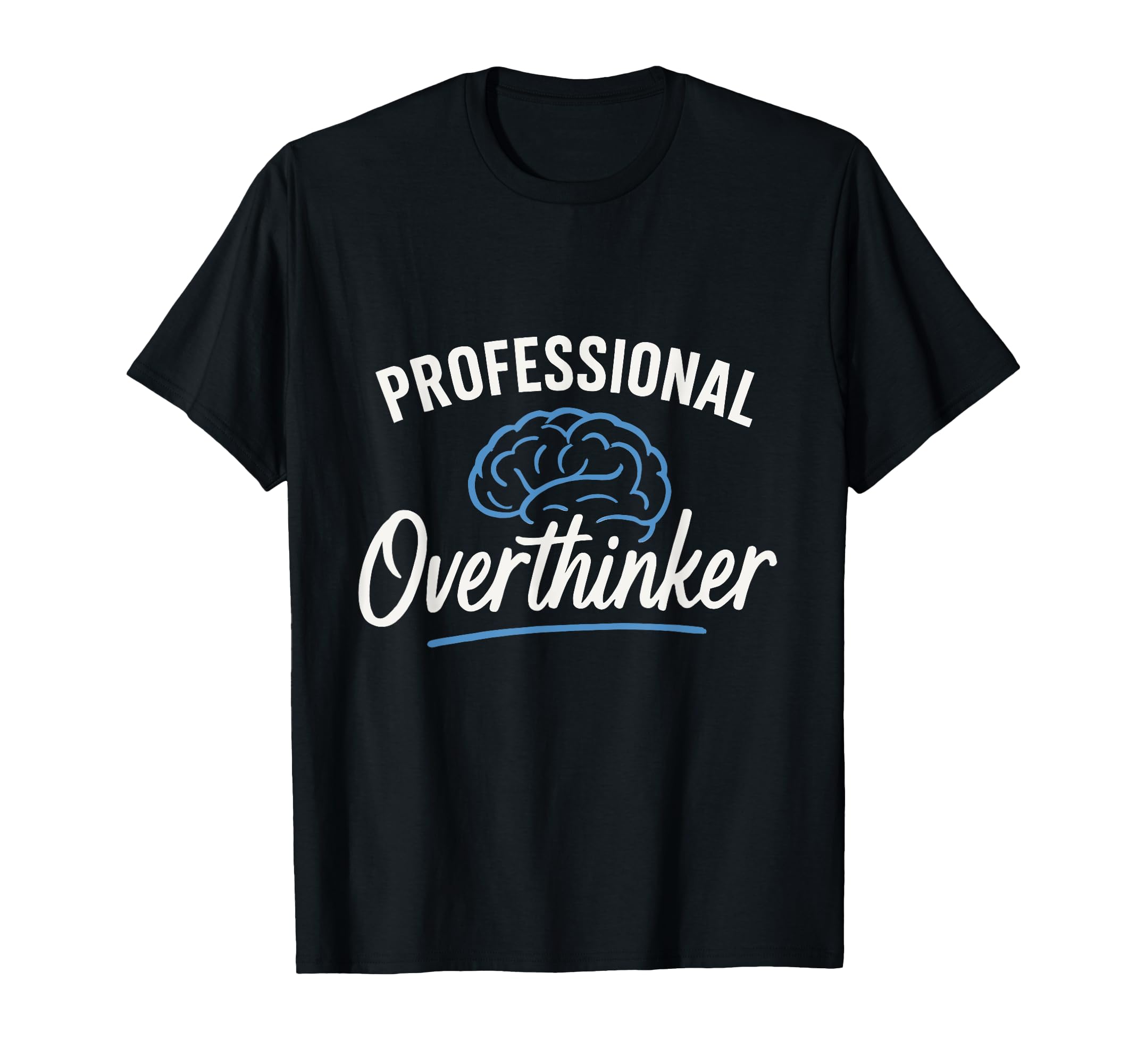 Professional Overthinker Funny Brain T-Shirt - Minimalist Print Unisex - T-Shirt, Sweatshirt, Hoodie