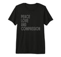 Peace Love And Compassion T-Shirt - Aesthetic Graphic Men Women - T-Shirt, Sweatshirt, Hoodie