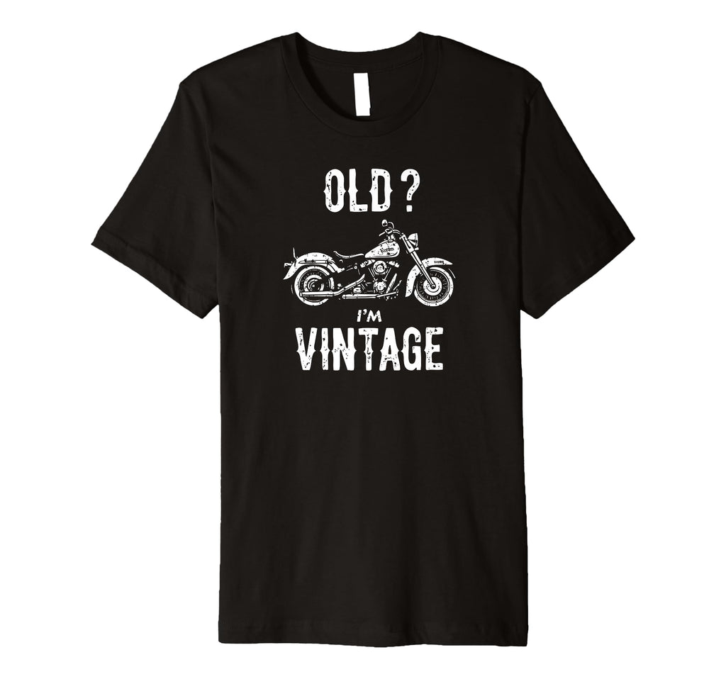 Old Im Funny Motorcycle White T-Shirt - Custom Art Print for Adults - T-Shirt, Sweatshirt, Hoodie