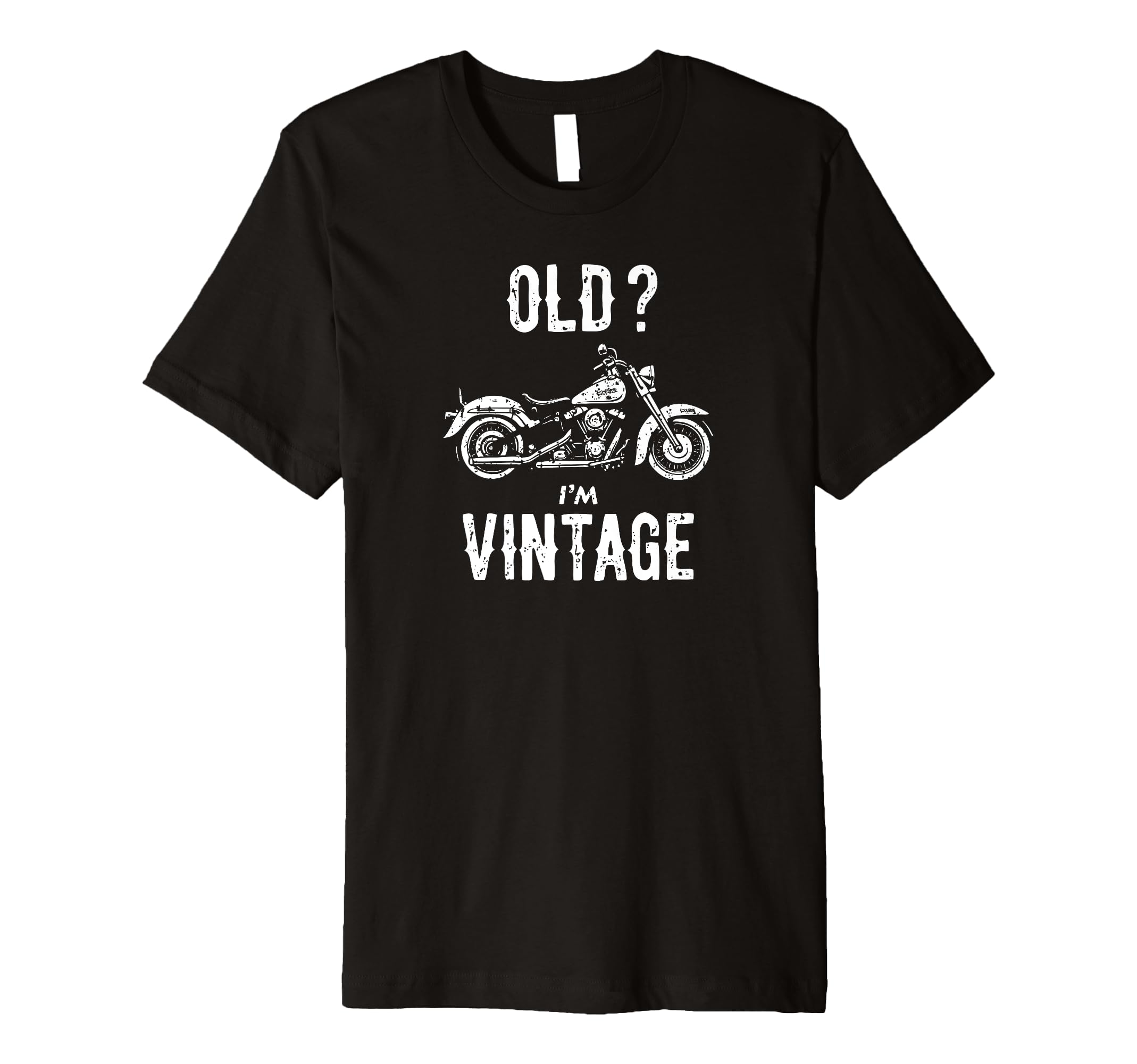 Old Im Funny Motorcycle White T-Shirt - Custom Art Print for Adults - T-Shirt, Sweatshirt, Hoodie