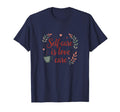 Self Care Is Love Care Valentine T-Shirt - Casual Everyday Wear Unisex - T-Shirt, Sweatshirt, Hoodie
