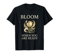Bloom When You Are Ready Mental Health T-Shirt - Unique Graphic for Adults - T-Shirt, Sweatshirt, Hoodie